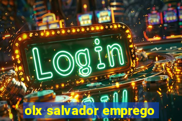 olx salvador emprego